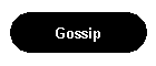 Gossip